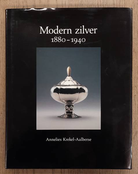 KREKEL-AALBERSE, ANNELIES. Modern zilver 1880-1940.