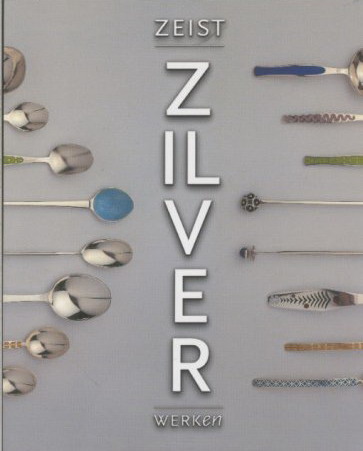KREKEL-AALBERSE, ANNELIES. & VOORTHUYSEN, WILLEM. Zeist Zilver Werken.