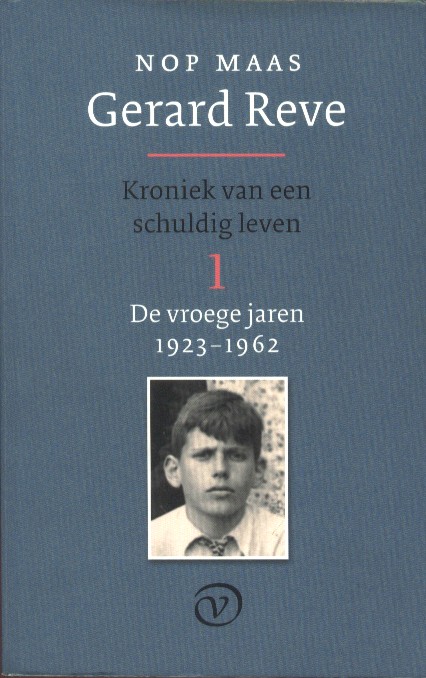 REVE, GERARD - NOP MAAS. Gerard Reve. Kroniek van een schuldig leven. Deel 1. De vroege jaren 1923 - 1962. isbn 9789028241251