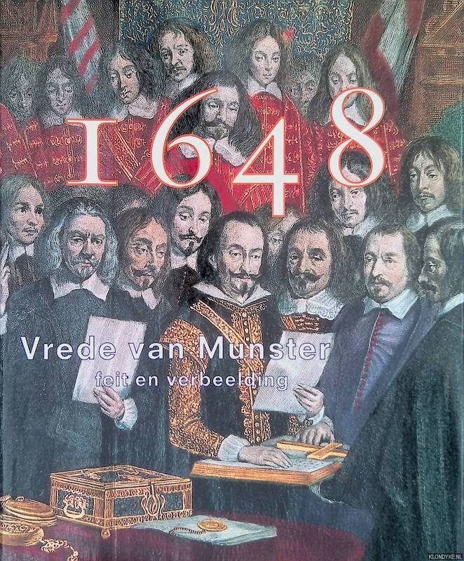 DANE, JACQUES (REDACTIE). 1648. Vrede van Munster, feit en verbeelding.