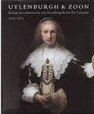 LAMMERTSE, FRISO & JAAP VAN DER VEEN Uylenburgh & Zoon. Kunst en commercie van Rembrandt tot De Lairesse 1625-1675.