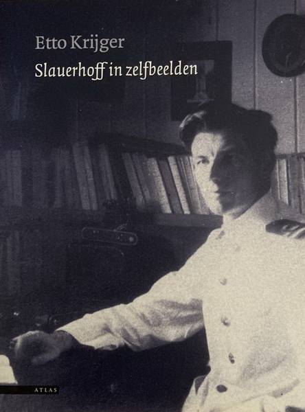 SLAUERHOFF - ETTO KRIJGER. Slauerhoff in zelfbeelden. isbn 9789045001425