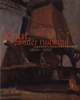 HEIJNEN, HENK J. E.A. Kunst zonder rugwind. Zaanse schilderkunst 1600-1950.