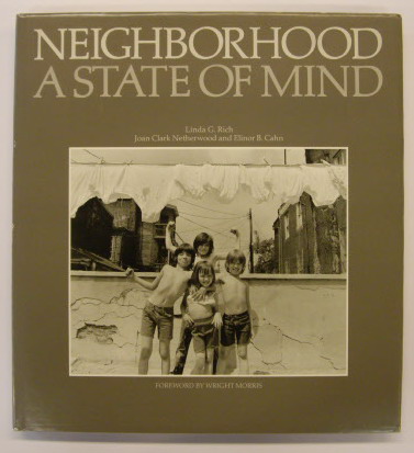 RICH, LINDA  G.;  JOAN CLARK NETHERWOOD;  ELINOR B. CAHN. Neighborhood: A State of Mind.