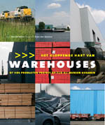 KELVER, ANN DE & KOEN VAN DAMME. Warehouses. Getuigen van welvaart.