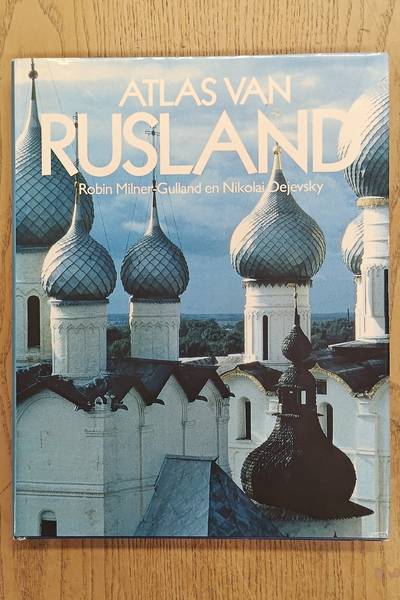 MILNER-GULLAND, ROBIN & NIKOLAI DEJEVSKY. Atlas van Rusland.