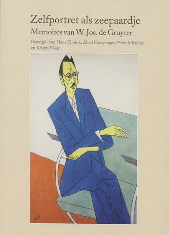 EBBINK, HANS., RUITER, PETER DE., GRUYTER, W.JOS DE. & OTTEVANGER, ALEID. Zelfportret als zeepaardje. Memoires van W. Jos. de Gruyter. isbn 9789068683691