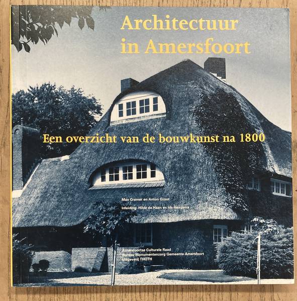 CRAMER, MAX EN ANTON GROOT. Architectuur in Amersfoort. Een overzicht van de bouwkunst na 1880.
