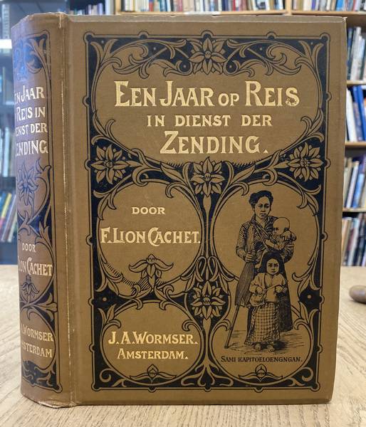 LION CACHET, F. Een jaar op reis in dienst der zending.