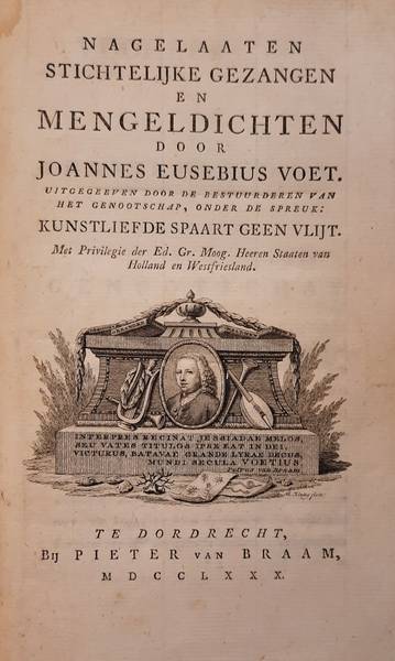 VOET, JOANNES EUSEBIUS. Nagelaaten stichtelijke gezangen en mengeldichten.