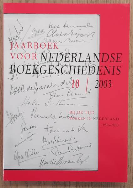 NEDERLANDSE BOEKHISTORISCHE VERENIGING. Jaarboek voor Nederlandse Boekgeschiedenis 10 / 2003.
