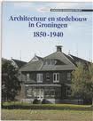 PANMAN, MARGRIET EN JAN POSSEL Architectuur en stedebouw in Groningen 1850 -1940.
