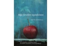 GYNGELL, SKYE. Mijn favoriete ingrediënten. Een verleidelijke verzameling recepten met geliefde smaakmakers en seizoensproducten.