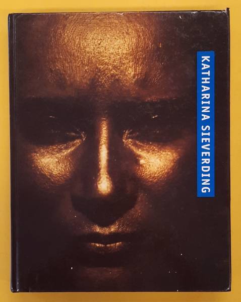SIEVERDING, KATHARINA. Katharina Sieverding 1967 - 1997. Kunstsammlung Nordrhein-Westfalen/ Stedelijk Museum Amsterdam.