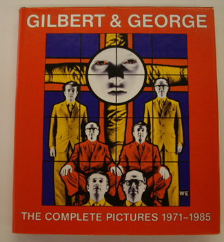 GILBERT & GEORGE. Gilbert & George. The complete pictures 1971-1985. [HARDCOVER]