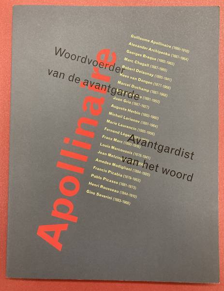 APOLLINAIRE. Apollinaire. Woordvoerder van de avantgarde. Avantgardist van het woord. [Nederlandstalig]