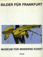 IDEN, PETER (ED.) Bilder für Frankfurt. Bestandskatalog des Museums für Moderne Kunst.