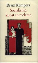 KEMPERS, BRAM. Socialisme, kunst en reclame