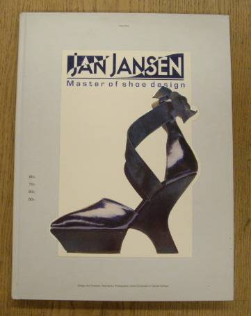 JANSEN, JAN - MEIJ, IETSE (ED.). Jan Jansen Master of Shoe Design