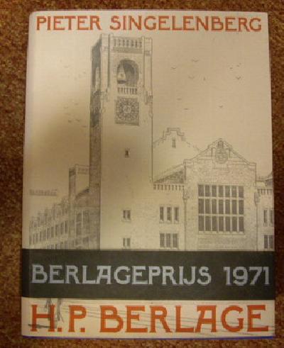 SINGELENBERG, PIETER H.P. Berlage. Idea and Style.The Quest for Modern Architecture