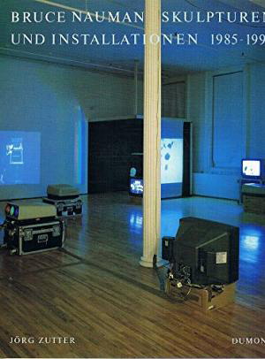 NAUMAN, BRUCE - ZUTTER, JöRG (ED.). Bruce Nauman. Skulpturen und Installationen 1985 1990.