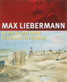 LIEBERMANN, MAX. & ANDRATSCHKE, THOMA ; EN ANDEREN. Max Liebermann en zijn Nederlandse kunstenaarsvrienden.