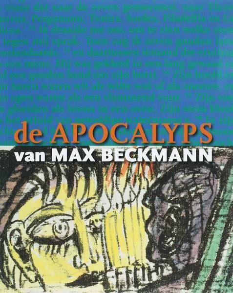 BECKMANN, MAX. De Apocalyps van Max Beckmann. Litho's in ballingschap gemaakt.