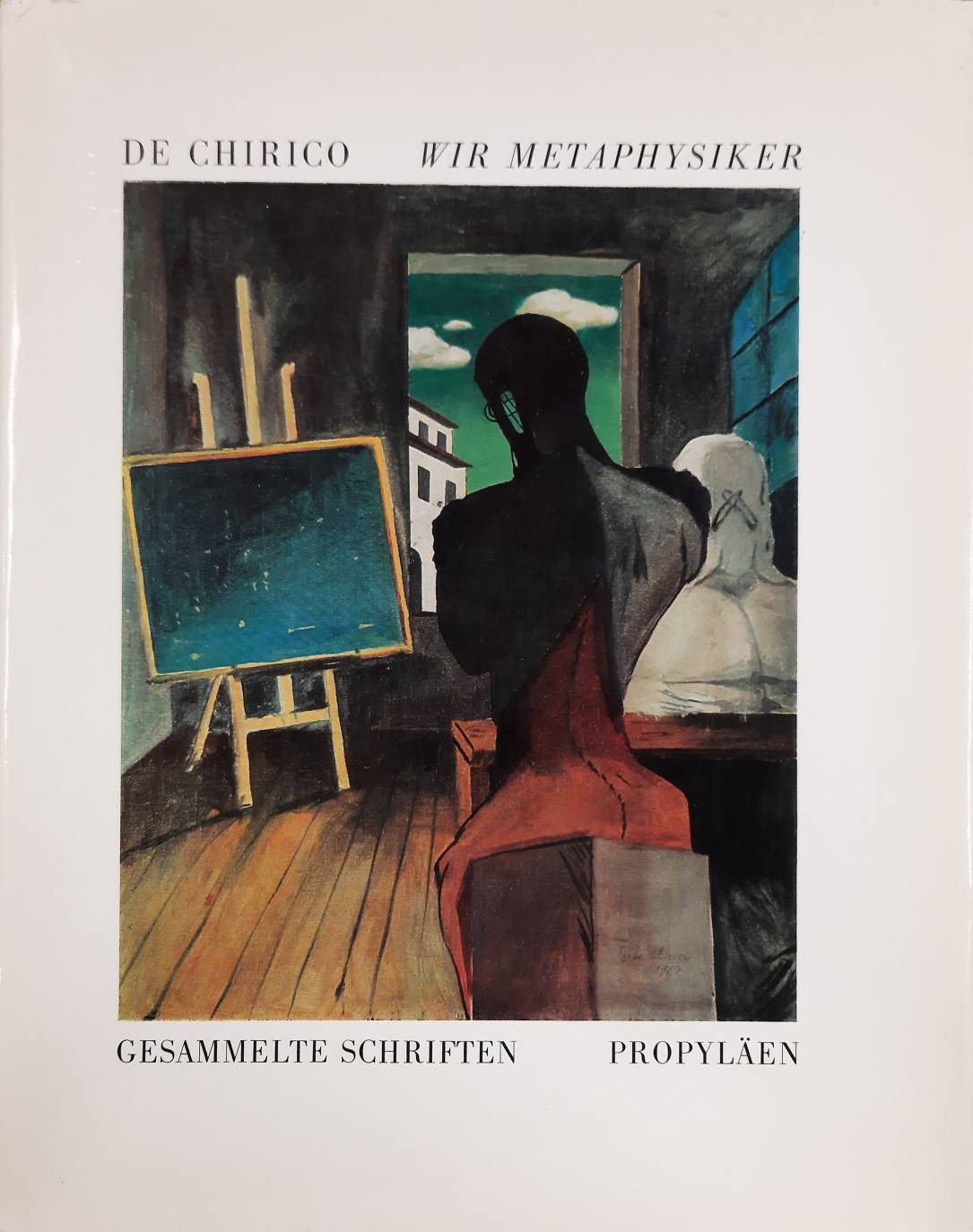 SCHMIED, WIELAND (HRSG.). De Chirico. Wir Metaphysiker. Gesammelte Schriften. Ins Deutsche übertragen von Anton Henze.