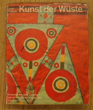 GABUS, JEAN. Kunst der Wüste. Formen, Zeichen und Ornamente im Kunsthandwerk der Saharavölker.