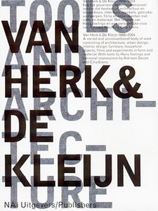 IBELINGS, HANS. Van Herk & De Kleijn. Tools and Architecture 1966-2004.