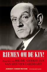 CORDUWENER, JEROEN. Riemen om de kin. Biografie van Mr.Dr. Gerrit Jan Van Heuven Goedhart.