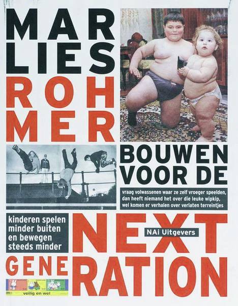 ROHMER, MARLIES - ANNELOES VAN DER LEUN EN HANS IBELINGS (RED.). & IJSBRAND VAN VEELEN EN GIJS VAN OENEN [ESSAYS]. Marlies Rohmer. Bouwen voor de Next Generation.