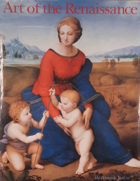 JESTAZ, BERTRAND. Art of the Renaissance.