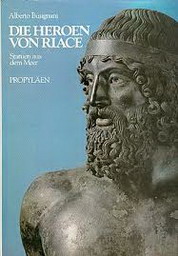 BUSIGNANI, ALBERTO. Die Heroen von Riace. Statuen aus dem Meer. Aufnahmen von Liberto Perugi. Mit 33 Textabb. und 37 Tafeln.
