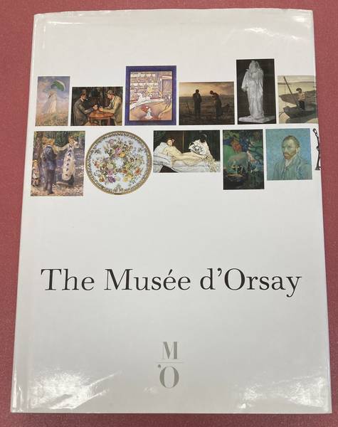 MINISTERE DE LE CULTURE ET DE LA COMMUNICATION . The Musée d'Orsay. Introduction by Michel Laclotte.