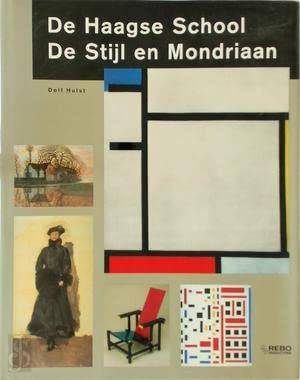 HULST, DOLF. De Haagse School, De Stijl en Mondriaan.