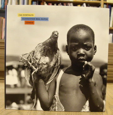 OORTHUYS, CAS. & ZOETENDAAL, WILLEM VAN. Cas Oorthuys. Guaranteed Real Dutch. Congo.