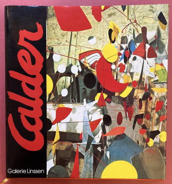CALDER - LINSSEN, WERNER (ED./HSG.) . Calder 1898-1976 Retrospective December 1987 - January 1988 .