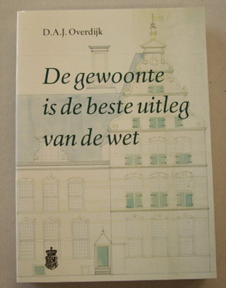 OVERDIJK, D.A.J. De gewoonte is de beste uitleg van de wet. Een onderzoek naar de invloed van het Hof van Gelre en Zutphen op de rechtspleging in criminele zaken in het Kwartier van Nijmegen in de zeventiende en achttiende eeuw.