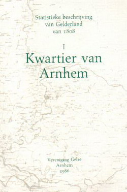VERENIGING GELRE. Kwartier van Zutphen. Statistieke beschrijving van Gelderland van 1808. II.
