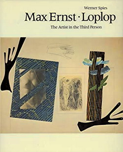 ERNST, MAX - WERNER SPIES. Max Ernst - Loplop. The Artist in the Third Person.
