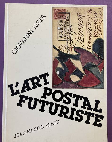 LISTA, GIOVANNI. L'art postal futuriste.