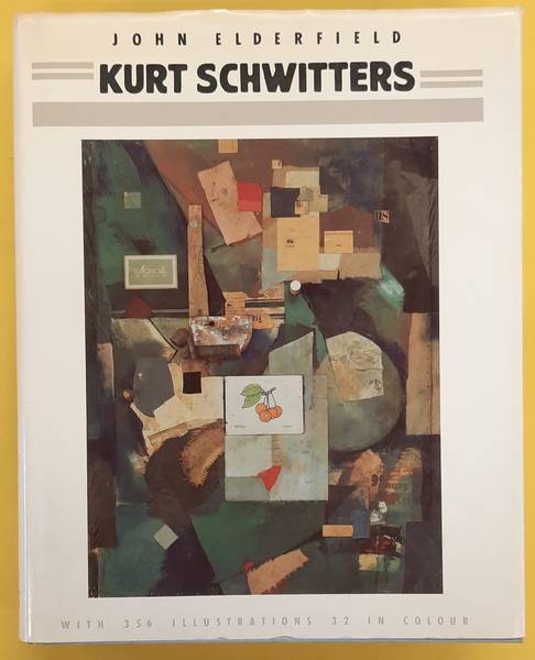 SCHWITTERS, KURT - JOHN ELDERFIELD. Kurt Schwitters.
