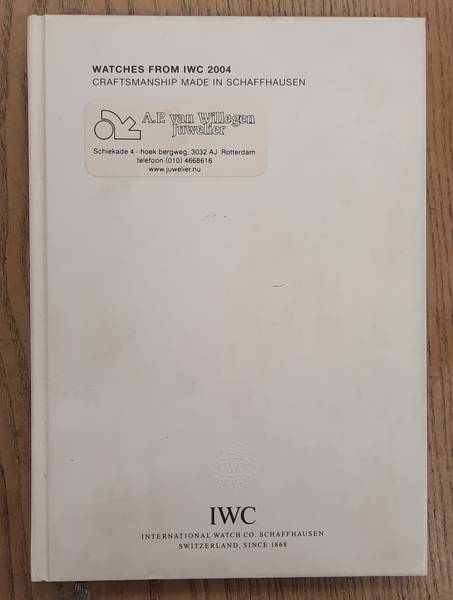 INTERNATIONAL WATCH COMPANY [ IWC ]. Watches from IWC 2004: Craftsmanship Made in Schaffhausen,  Annual Edition 2004