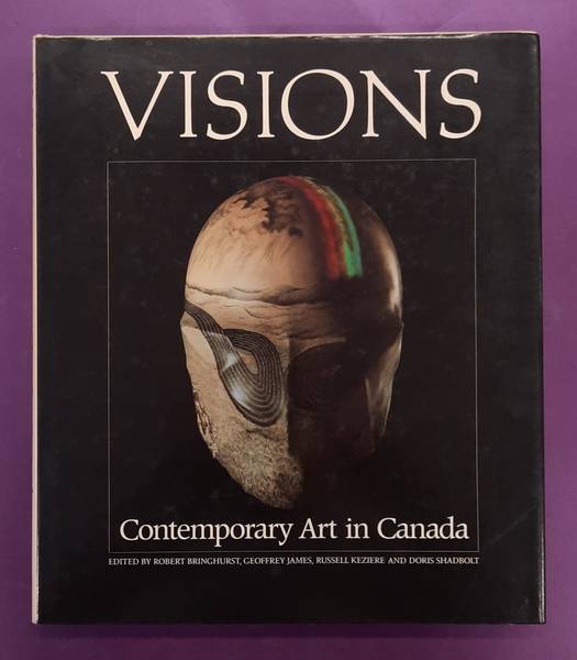 BRINGHURST, ROBERT  ET AL [ED.]. Visions. Contemporary Art in Canada.