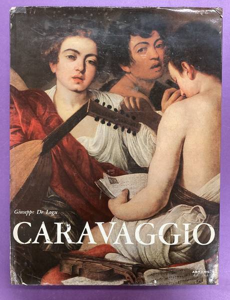 CARAVAGGIO -  GIUSEPPE DE LOGU. Caravaggio.