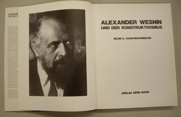 WESNIN, ALEXANDER - CHAN-MAGOMEDOW, SELIM O. Alexander Wesnin und der Konstruktivismus.
