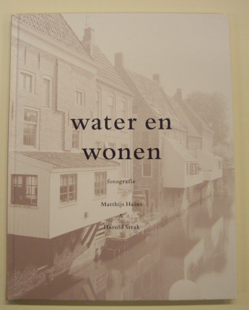 DERK DE JONGE. MATTHIJS HEINS & HAROLD STRAK. WILL Water en wonen.