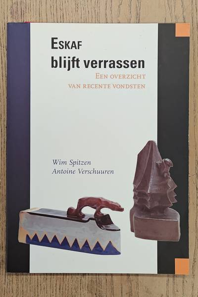 SPITZEN, WIM & VERSCHUUREN, ANTOINE. Eskaf blijft verrassen. Een overzicht van recente vondsten.