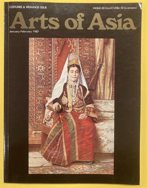 ARTS OF ASIA. Arts of Asia, Costumes and Weaving Issue.